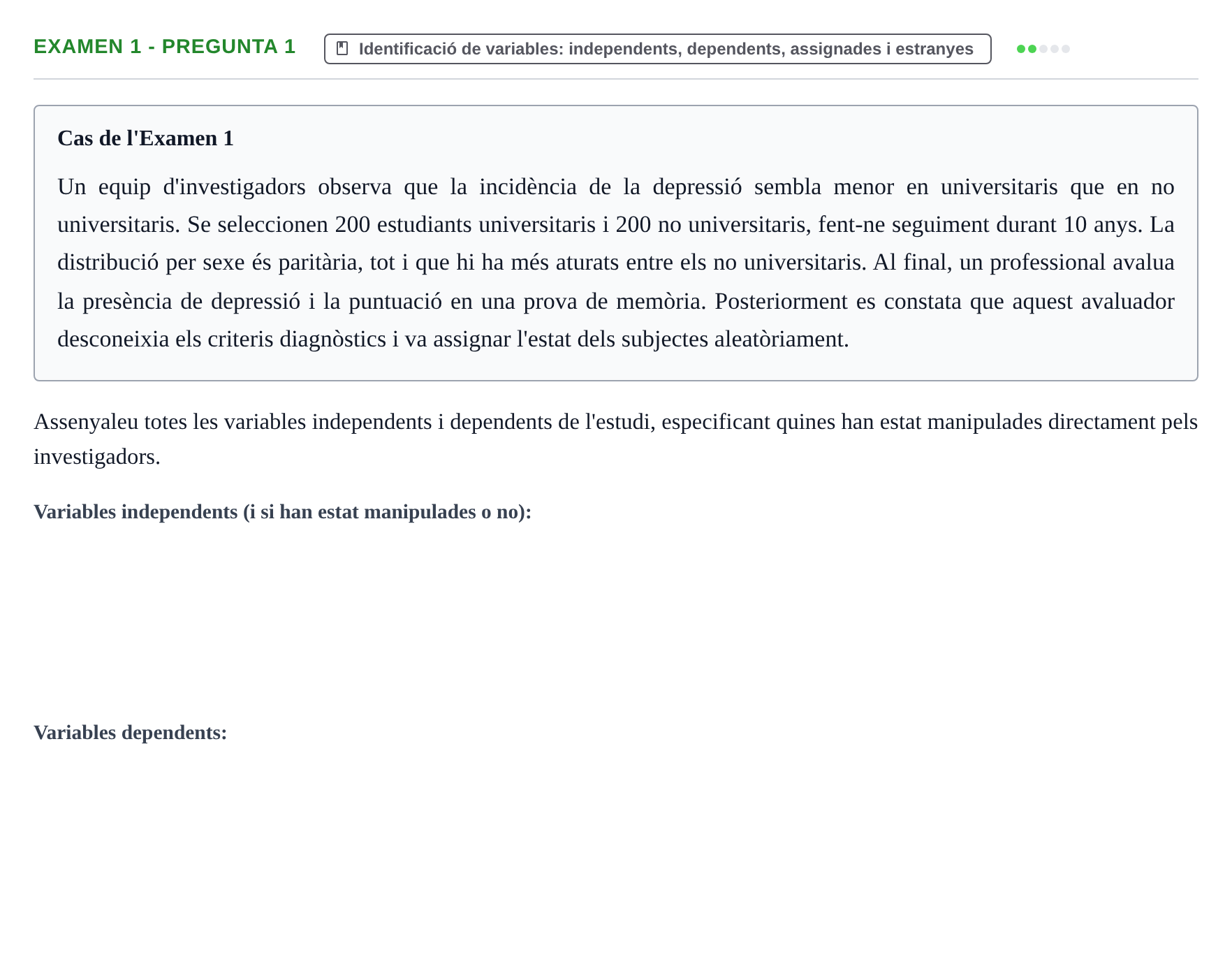Enunciado: Ejercicio Examen 1 - Pregunta 1 · Fundamentos de Investigación en Psicología UOC Recull d'exàmens i proves de síntesi de Metodologia de Recerca