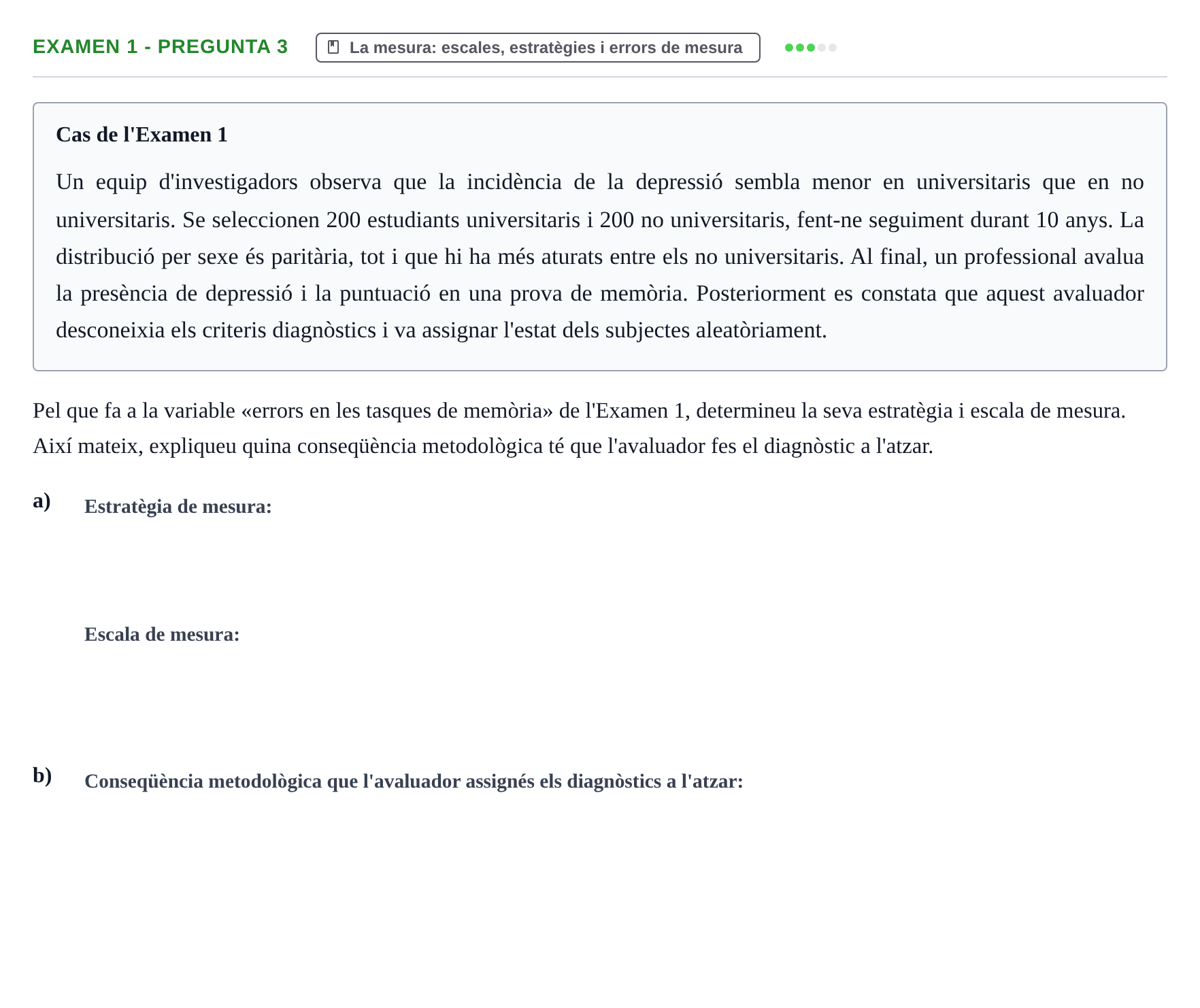 Enunciado: Ejercicio Examen 1 - Pregunta 3 · Fundamentos de Investigación en Psicología UOC Recull d'exàmens i proves de síntesi de Metodologia de Recerca
