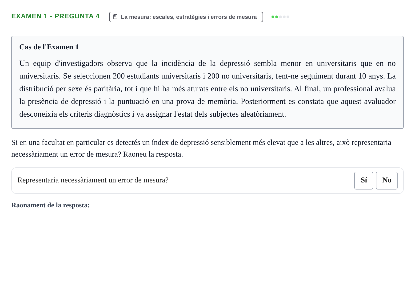 Enunciado: Ejercicio Examen 1 - Pregunta 4 · Fundamentos de Investigación en Psicología UOC Recull d'exàmens i proves de síntesi de Metodologia de Recerca