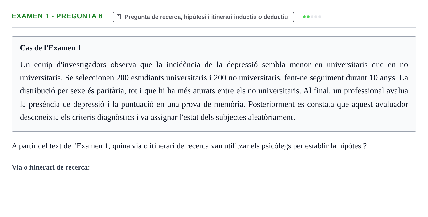 Enunciado: Ejercicio Examen 1 - Pregunta 6 · Fundamentos de Investigación en Psicología UOC Recull d'exàmens i proves de síntesi de Metodologia de Recerca