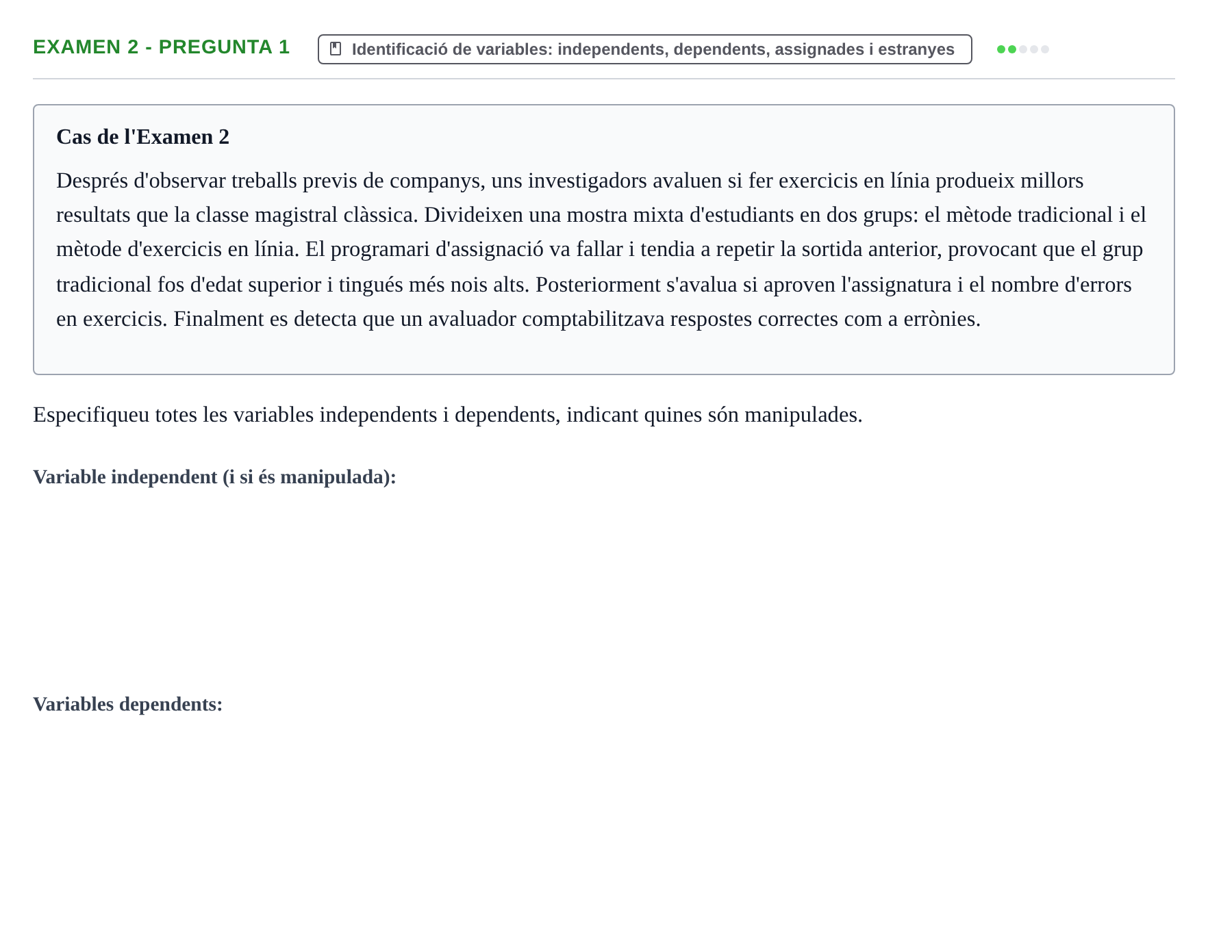 Enunciado: Ejercicio Examen 2 - Pregunta 1 · Fundamentos de Investigación en Psicología UOC Recull d'exàmens i proves de síntesi de Metodologia de Recerca