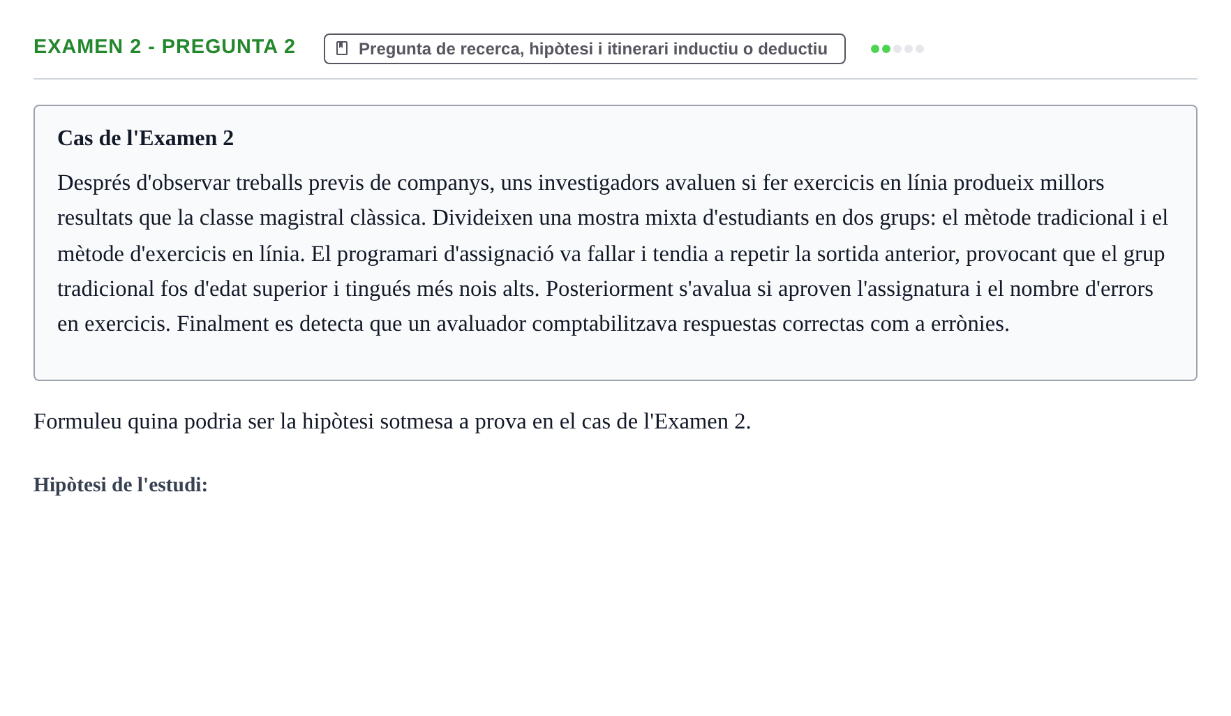 Enunciado: Ejercicio Examen 2 - Pregunta 2 · Fundamentos de Investigación en Psicología UOC Recull d'exàmens i proves de síntesi de Metodologia de Recerca