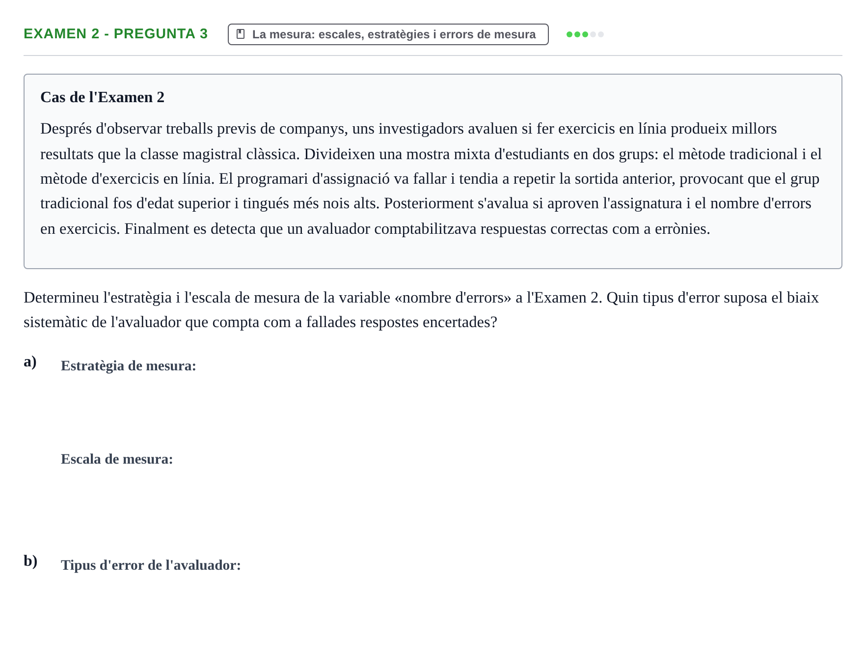 Enunciado: Ejercicio Examen 2 - Pregunta 3 · Fundamentos de Investigación en Psicología UOC Recull d'exàmens i proves de síntesi de Metodologia de Recerca