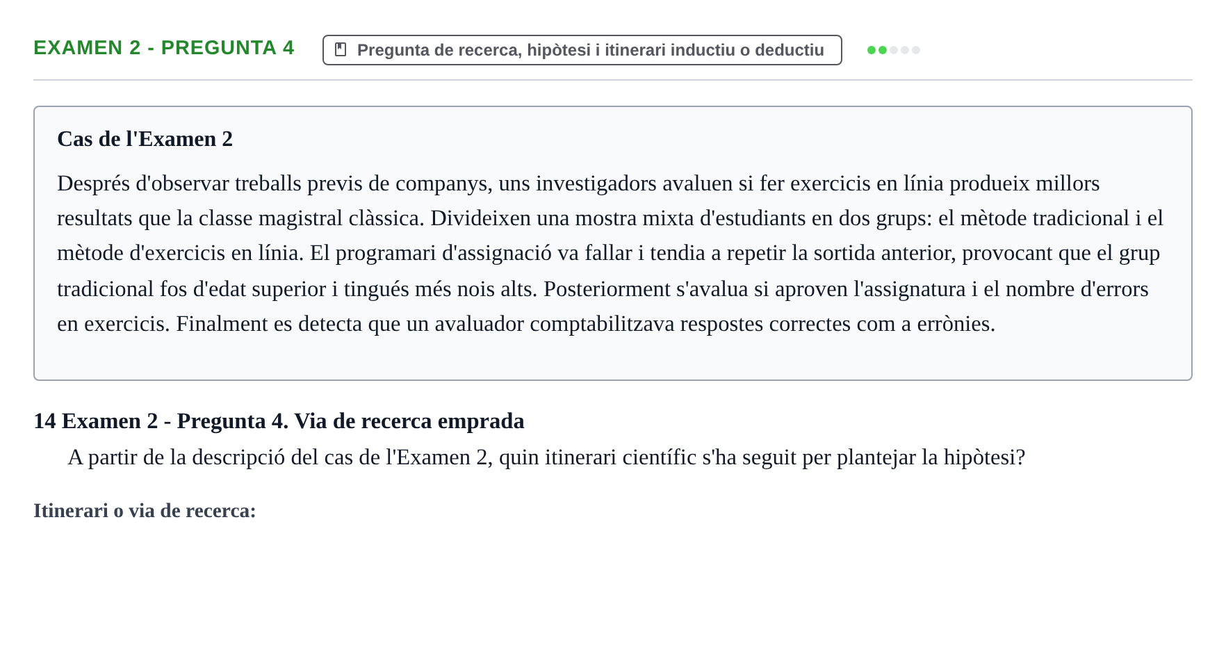 Enunciado: Ejercicio Examen 2 - Pregunta 4 · Fundamentos de Investigación en Psicología UOC Recull d'exàmens i proves de síntesi de Metodologia de Recerca