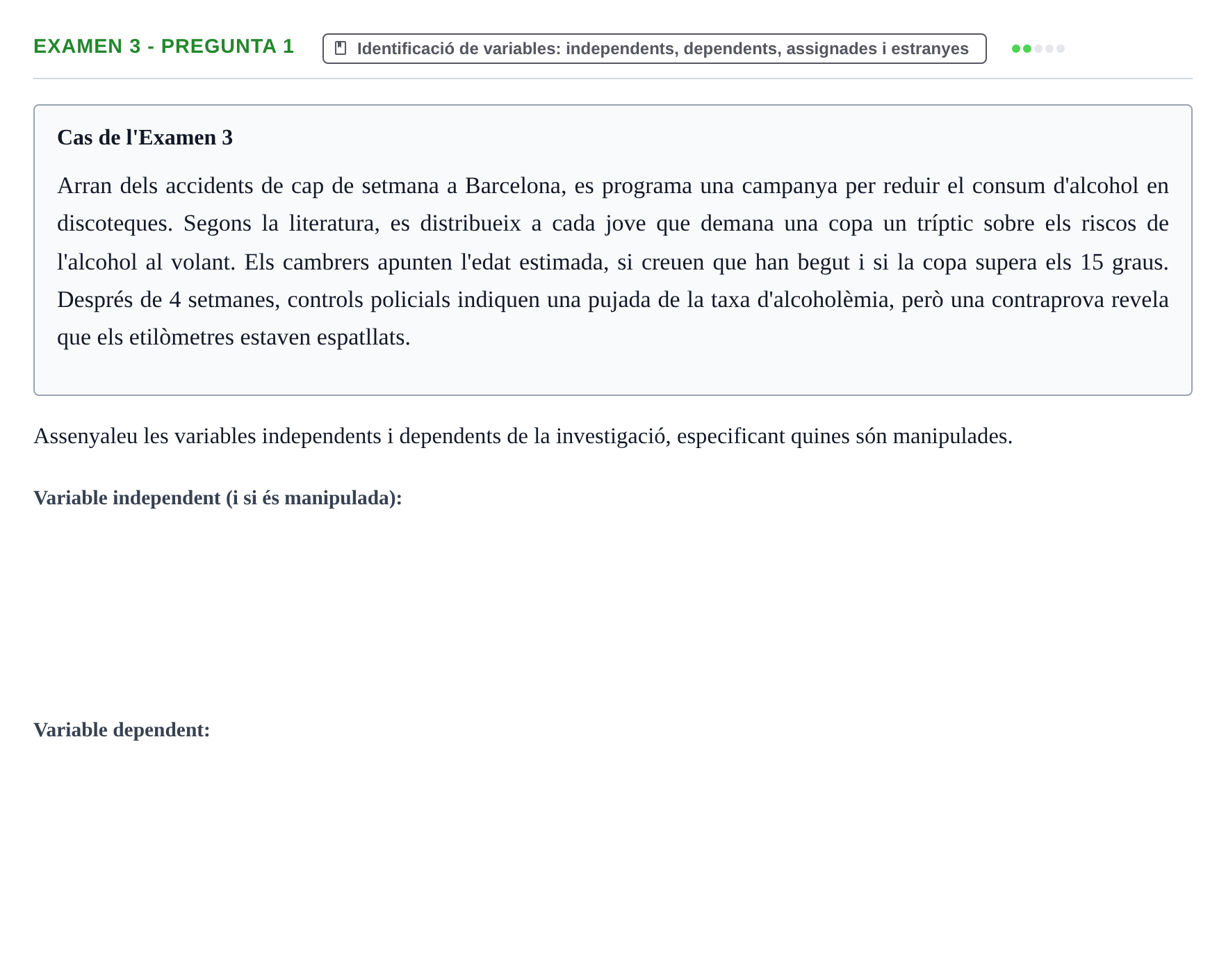 Enunciado: Ejercicio Examen 3 - Pregunta 1 · Fundamentos de Investigación en Psicología UOC Recull d'exàmens i proves de síntesi de Metodologia de Recerca