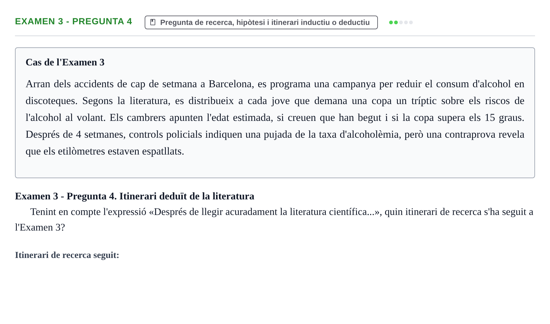 Enunciado: Ejercicio Examen 3 - Pregunta 4 · Fundamentos de Investigación en Psicología UOC Recull d'exàmens i proves de síntesi de Metodologia de Recerca