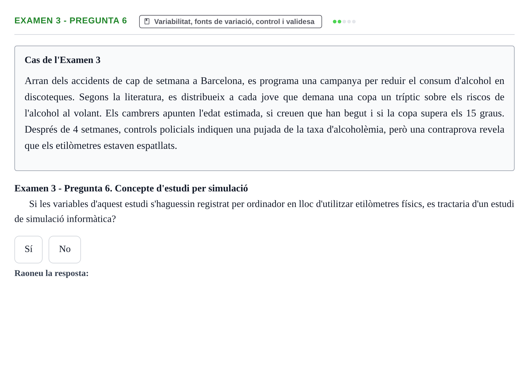 Enunciado: Ejercicio Examen 3 - Pregunta 6 · Fundamentos de Investigación en Psicología UOC Recull d'exàmens i proves de síntesi de Metodologia de Recerca