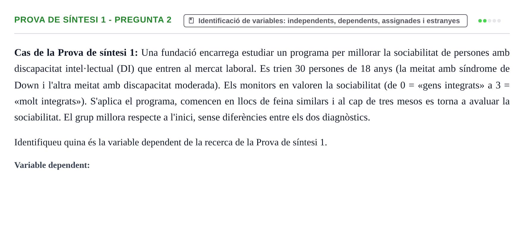 Enunciado: Ejercicio Prova de síntesi 1 - Pregunta 2 · Fundamentos de Investigación en Psicología UOC Recull d'exàmens i proves de síntesi de Metodologia de Recerca