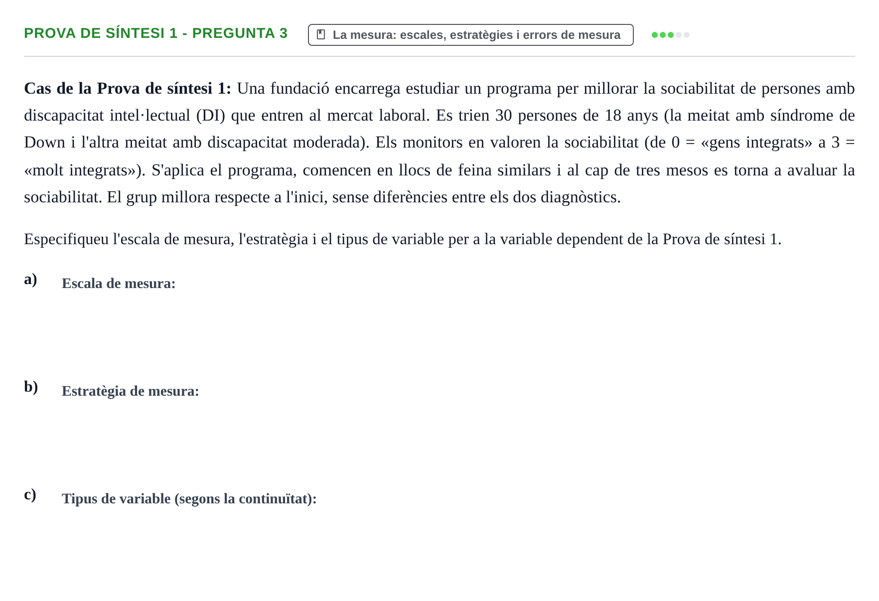 Enunciado: Ejercicio Prova de síntesi 1 - Pregunta 3 · Fundamentos de Investigación en Psicología UOC Recull d'exàmens i proves de síntesi de Metodologia de Recerca