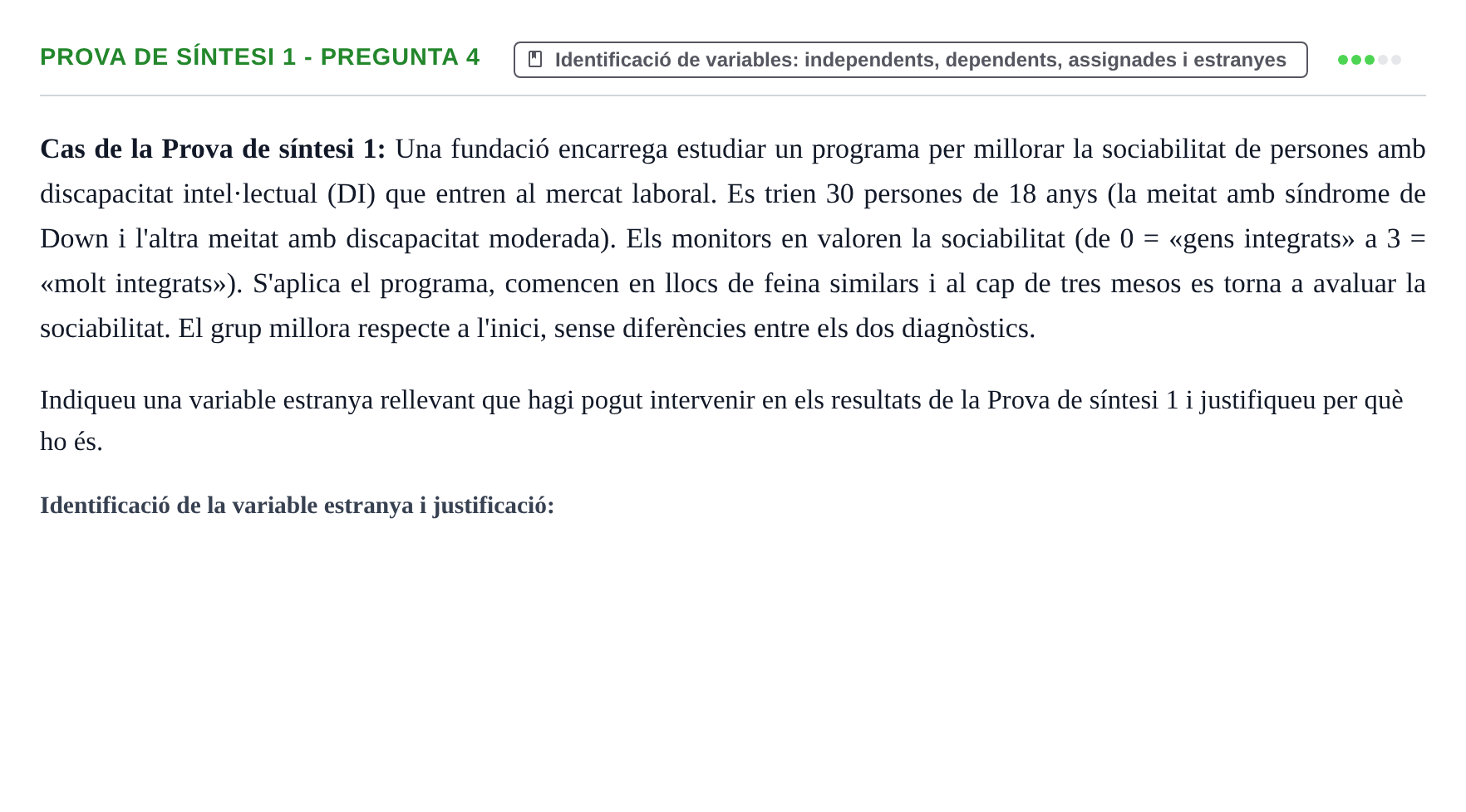 Enunciado: Ejercicio Prova de síntesi 1 - Pregunta 4 · Fundamentos de Investigación en Psicología UOC Recull d'exàmens i proves de síntesi de Metodologia de Recerca