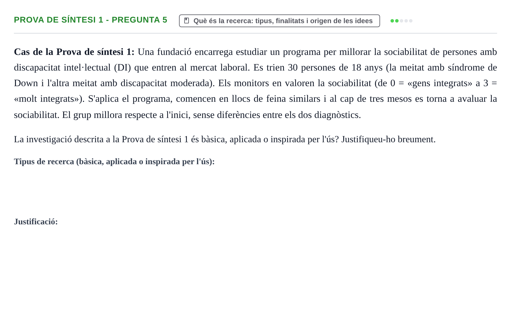 Enunciado: Ejercicio Prova de síntesi 1 - Pregunta 5 · Fundamentos de Investigación en Psicología UOC Recull d'exàmens i proves de síntesi de Metodologia de Recerca