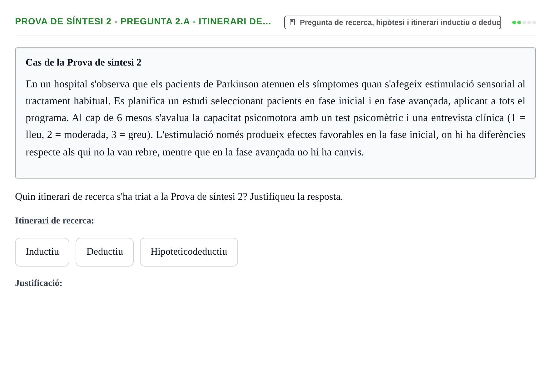 Enunciado: Ejercicio Prova de síntesi 2 - Pregunta 2.a - Itinerari de… · Fundamentos de Investigación en Psicología UOC Recull d'exàmens i proves de síntesi de Metodologia de Recerca