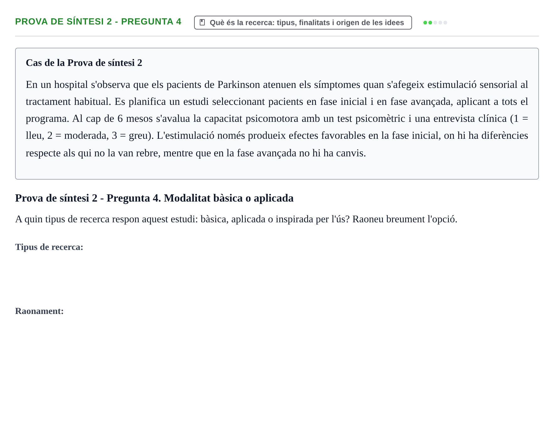 Enunciado: Ejercicio Prova de síntesi 2 - Pregunta 4 · Fundamentos de Investigación en Psicología UOC Recull d'exàmens i proves de síntesi de Metodologia de Recerca