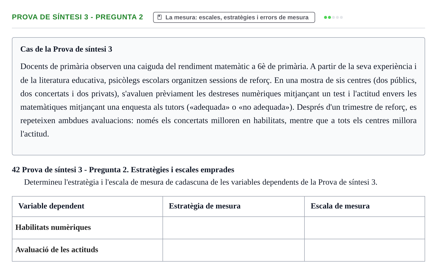 Enunciado: Ejercicio Prova de síntesi 3 - Pregunta 2 · Fundamentos de Investigación en Psicología UOC Recull d'exàmens i proves de síntesi de Metodologia de Recerca