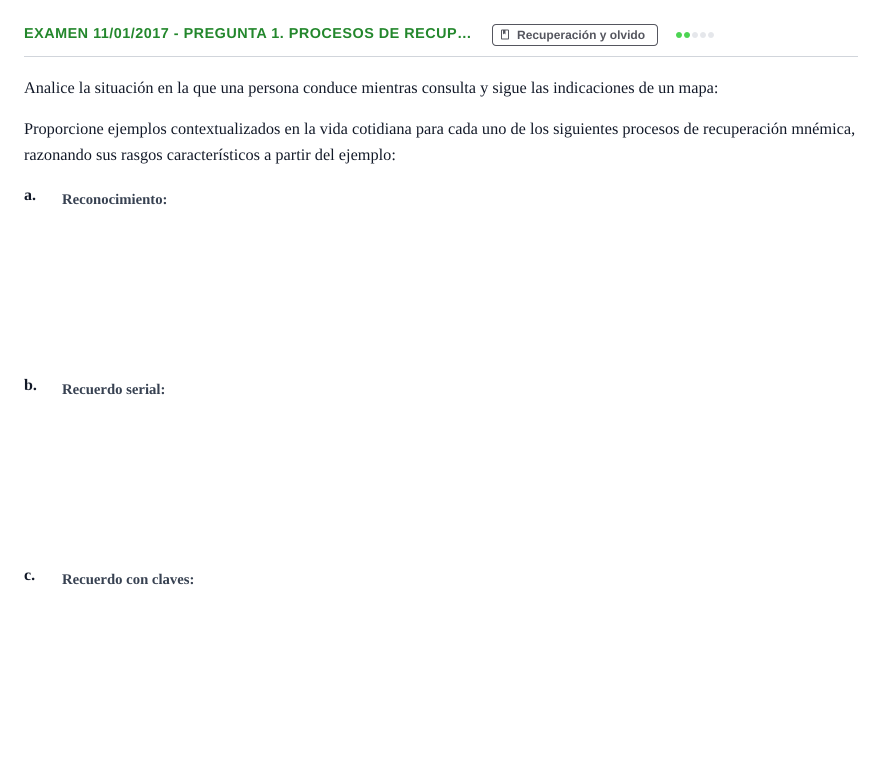 Enunciado: Ejercicio Examen 11/01/2017 - Pregunta 1. Procesos de recup… · Psicología de la Atención y la Memoria UOC 2016
