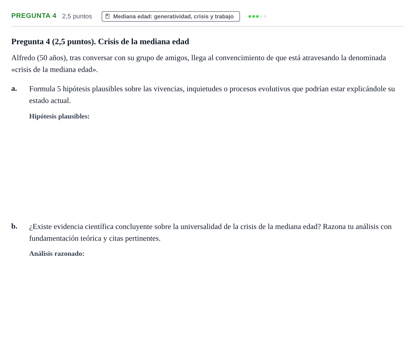 Enunciado: Pregunta 4 · Psicología del Desarrollo Adolescencia, Juventud, Edad Adulta y Envejecimiento UOC 2023