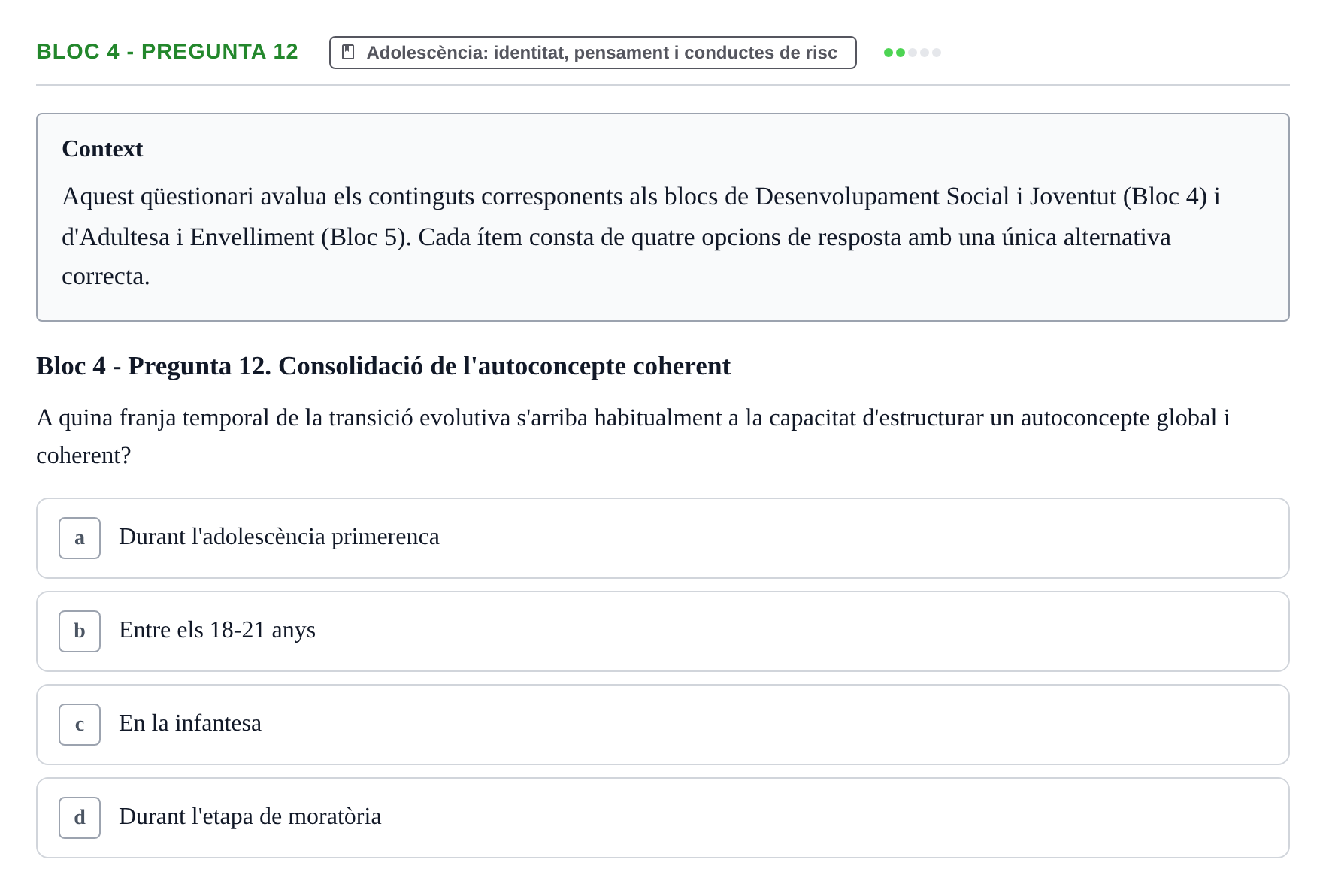 Enunciado: Ejercicio Bloc 4 - Pregunta 12 · Psicologia i Cicle Vital UVIC Avaluació Teòrica: Bloc 4 (Desenvolupament Social i Joventut) i Bloc 5 (Adultesa i Envelliment)