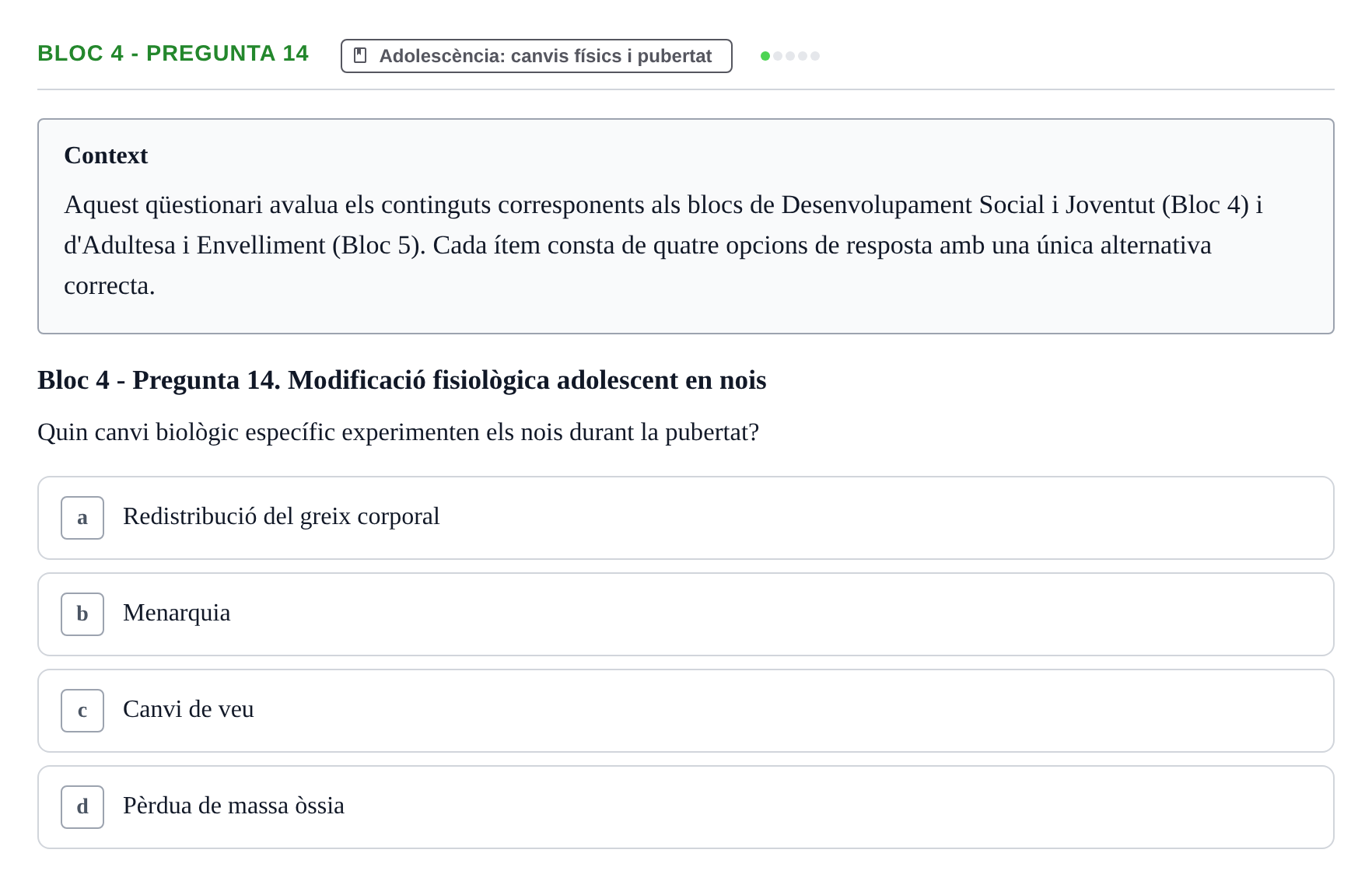 Enunciado: Ejercicio Bloc 4 - Pregunta 14 · Psicologia i Cicle Vital UVIC Avaluació Teòrica: Bloc 4 (Desenvolupament Social i Joventut) i Bloc 5 (Adultesa i Envelliment)