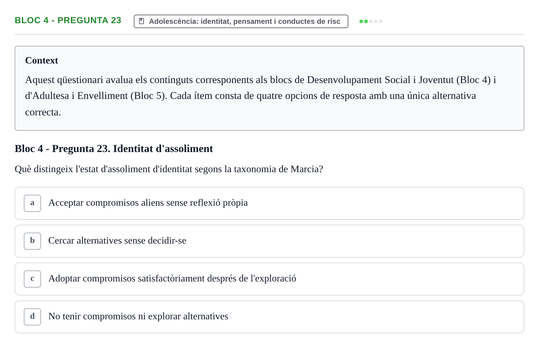 Enunciado: Ejercicio Bloc 4 - Pregunta 23 · Psicologia i Cicle Vital UVIC Avaluació Teòrica: Bloc 4 (Desenvolupament Social i Joventut) i Bloc 5 (Adultesa i Envelliment)