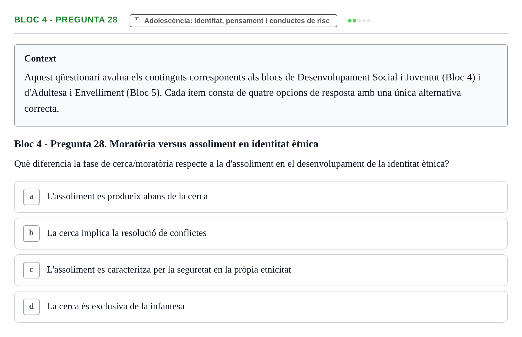 Enunciado: Ejercicio Bloc 4 - Pregunta 28 · Psicologia i Cicle Vital UVIC Avaluació Teòrica: Bloc 4 (Desenvolupament Social i Joventut) i Bloc 5 (Adultesa i Envelliment)