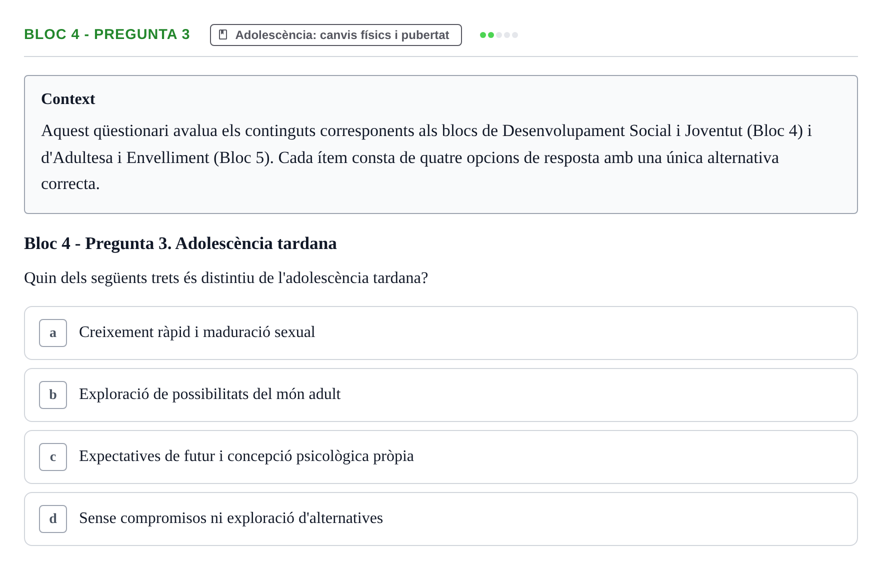 Enunciado: Ejercicio Bloc 4 - Pregunta 3 · Psicologia i Cicle Vital UVIC Avaluació Teòrica: Bloc 4 (Desenvolupament Social i Joventut) i Bloc 5 (Adultesa i Envelliment)