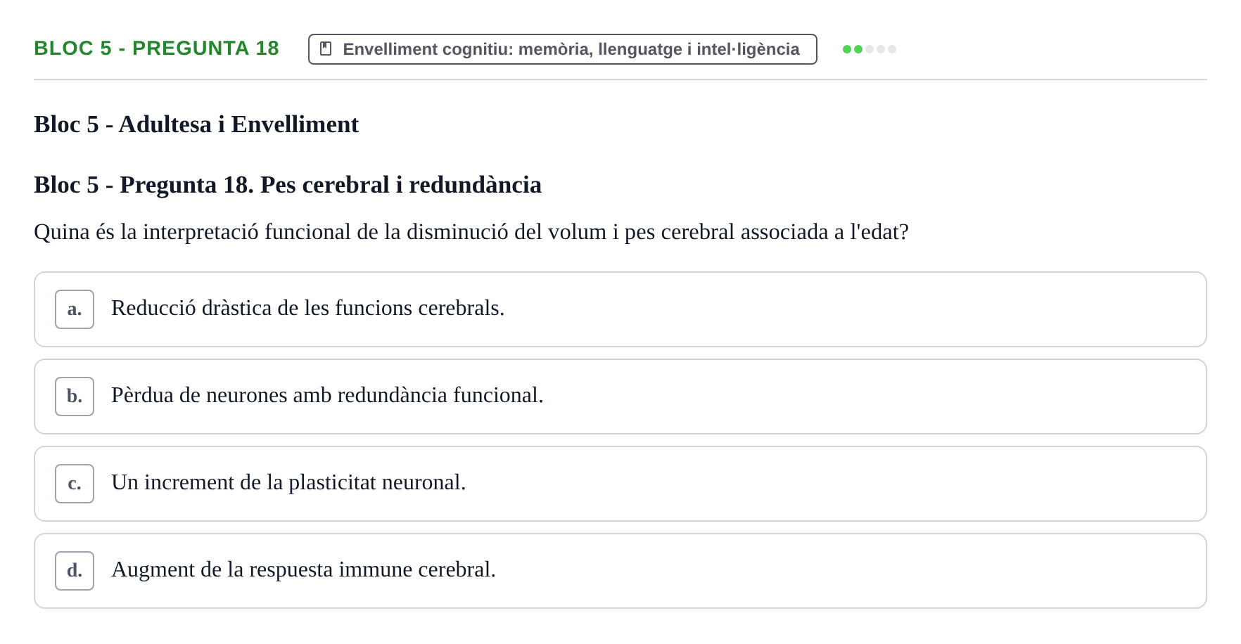 Enunciado: Ejercicio Bloc 5 - Pregunta 18 · Psicologia i Cicle Vital UVIC Avaluació Teòrica: Bloc 4 (Desenvolupament Social i Joventut) i Bloc 5 (Adultesa i Envelliment)