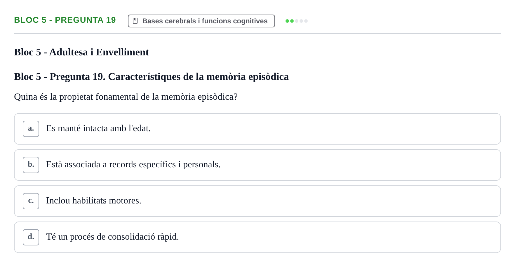 Enunciado: Ejercicio Bloc 5 - Pregunta 19 · Psicologia i Cicle Vital UVIC Avaluació Teòrica: Bloc 4 (Desenvolupament Social i Joventut) i Bloc 5 (Adultesa i Envelliment)