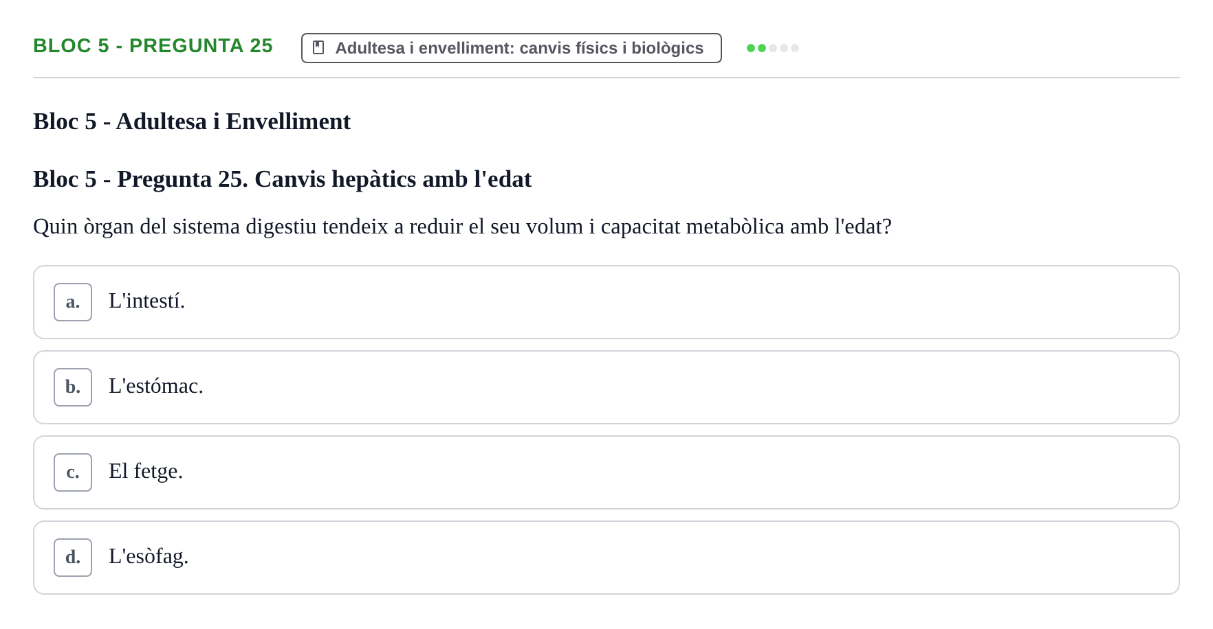 Enunciado: Ejercicio Bloc 5 - Pregunta 25 · Psicologia i Cicle Vital UVIC Avaluació Teòrica: Bloc 4 (Desenvolupament Social i Joventut) i Bloc 5 (Adultesa i Envelliment)