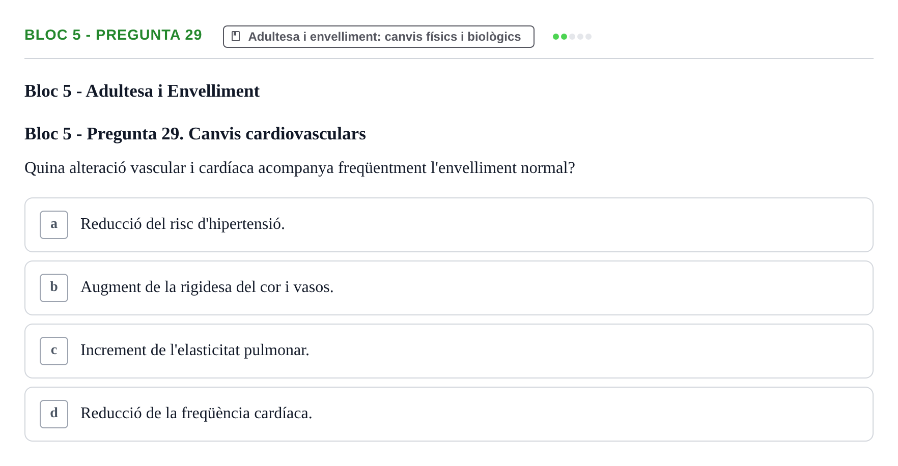 Enunciado: Ejercicio Bloc 5 - Pregunta 29 · Psicologia i Cicle Vital UVIC Avaluació Teòrica: Bloc 4 (Desenvolupament Social i Joventut) i Bloc 5 (Adultesa i Envelliment)