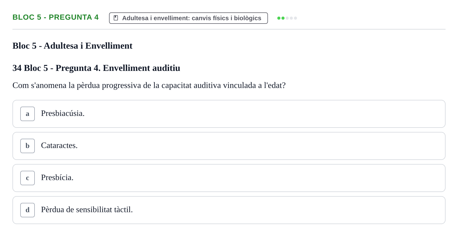 Enunciado: Ejercicio Bloc 5 - Pregunta 4 · Psicologia i Cicle Vital UVIC Avaluació Teòrica: Bloc 4 (Desenvolupament Social i Joventut) i Bloc 5 (Adultesa i Envelliment)