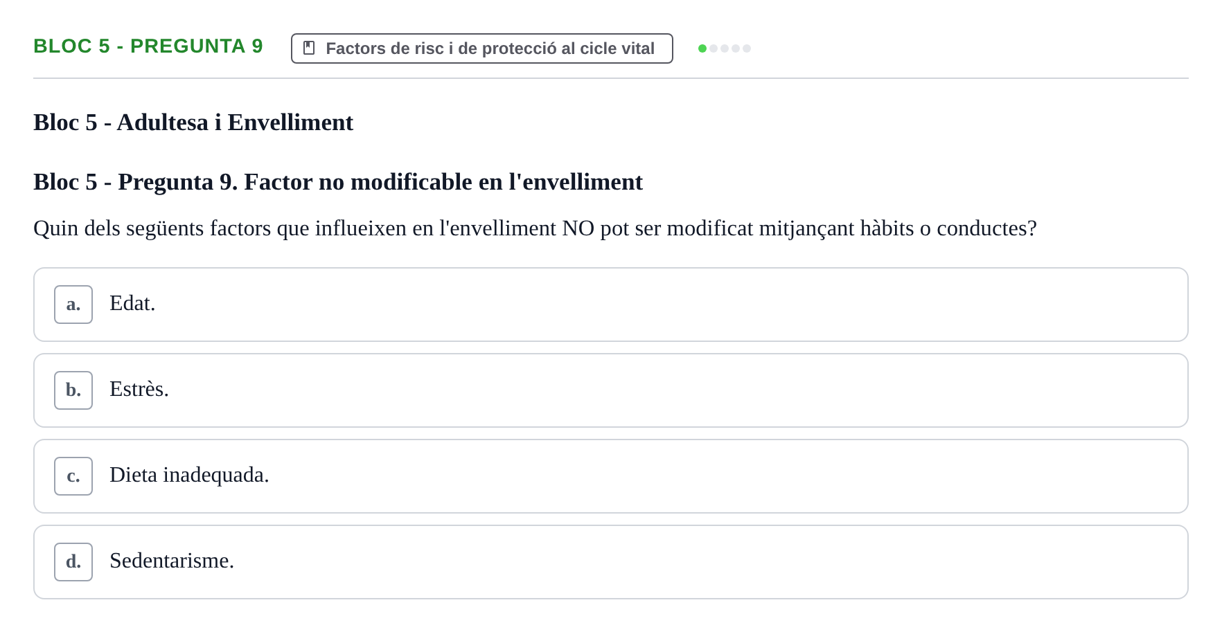 Enunciado: Ejercicio Bloc 5 - Pregunta 9 · Psicologia i Cicle Vital UVIC Avaluació Teòrica: Bloc 4 (Desenvolupament Social i Joventut) i Bloc 5 (Adultesa i Envelliment)