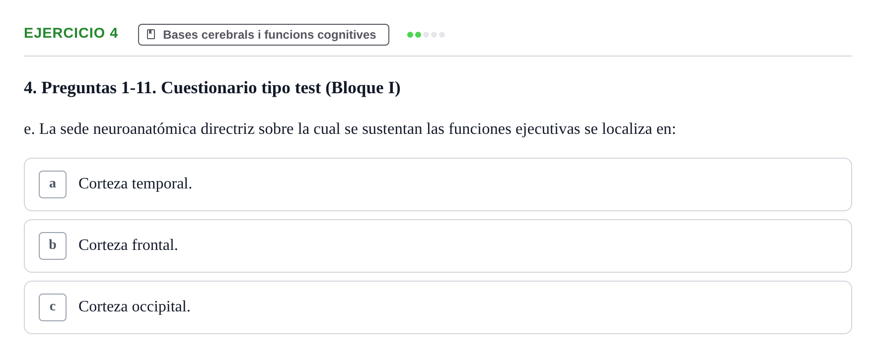 Enunciado: Ejercicio 4 - Bases cerebrals i funcions cognitives · Psicologia i Cicle Vital UVIC Examen de Repaso: Psicología del Ciclo Vital