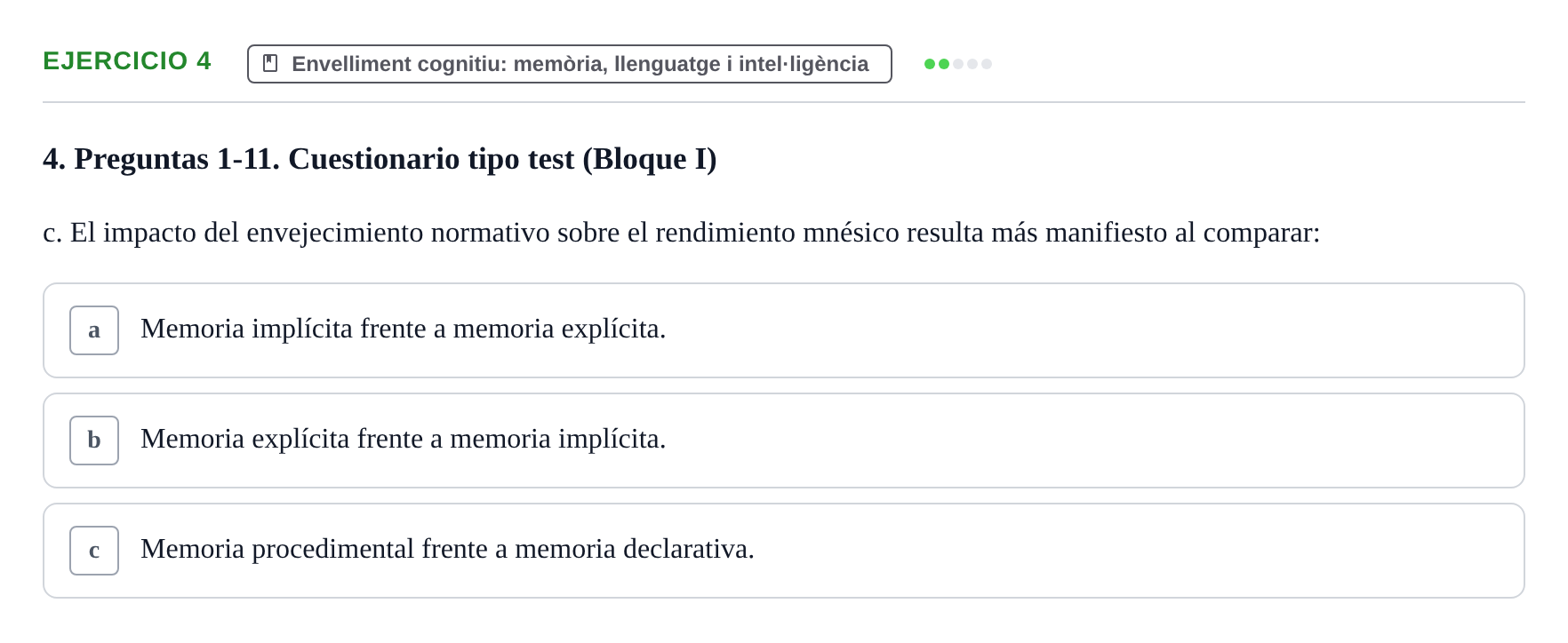 Enunciado: Ejercicio 4 - Envelliment cognitiu: memòria, llenguatge i i… · Psicologia i Cicle Vital UVIC Examen de Repaso: Psicología del Ciclo Vital