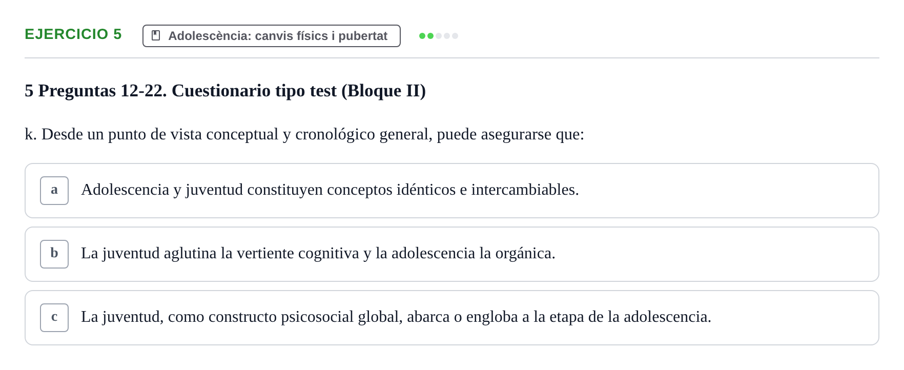 Enunciado: Ejercicio 5 - Adolescència: canvis físics i pubertat · Psicologia i Cicle Vital UVIC Examen de Repaso: Psicología del Ciclo Vital