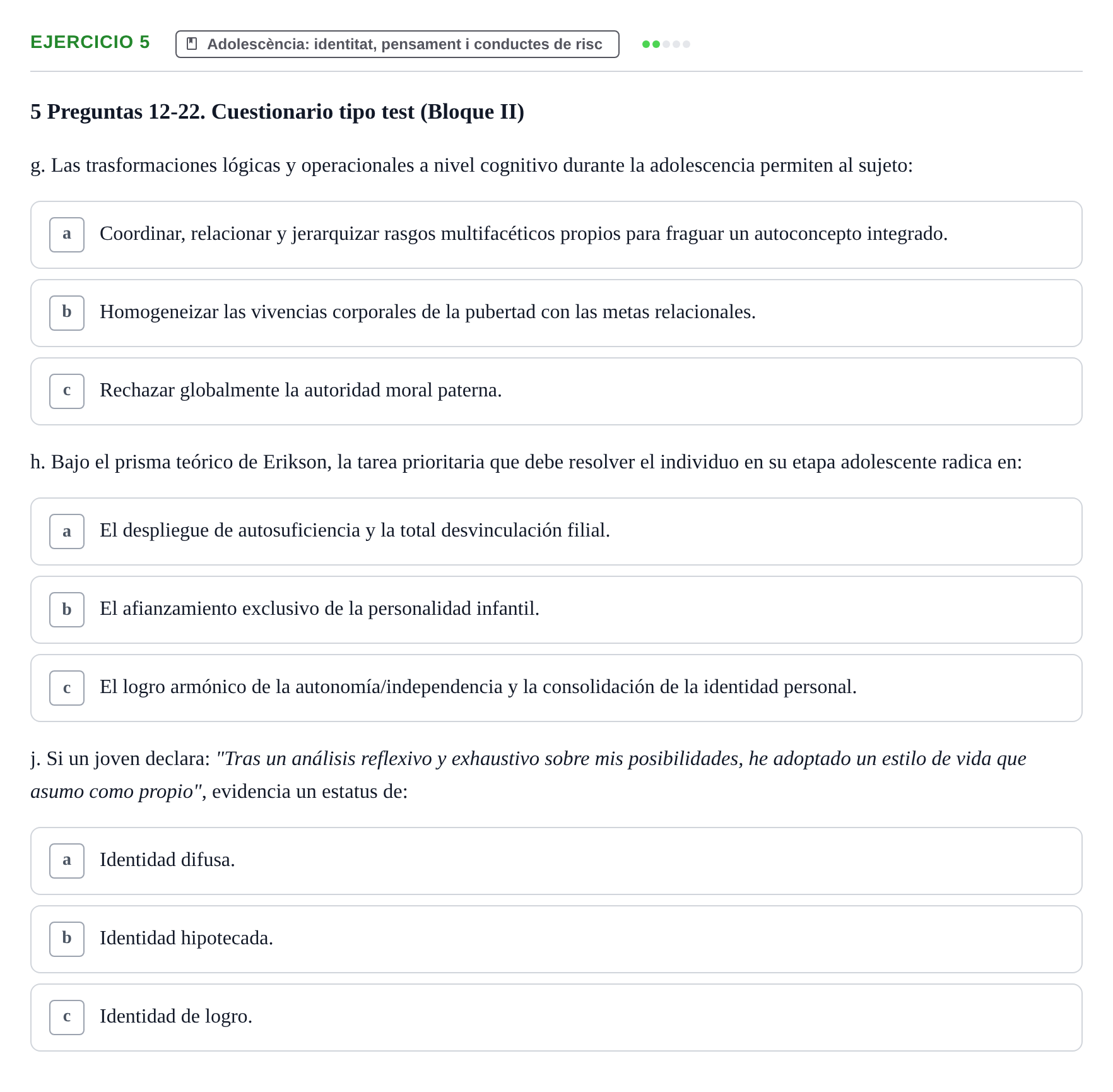 Enunciado: Ejercicio 5 - Adolescència: identitat, pensament i conducte… · Psicologia i Cicle Vital UVIC Examen de Repaso: Psicología del Ciclo Vital