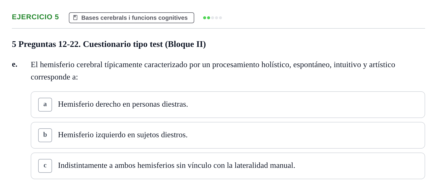 Enunciado: Ejercicio 5 - Bases cerebrals i funcions cognitives · Psicologia i Cicle Vital UVIC Examen de Repaso: Psicología del Ciclo Vital