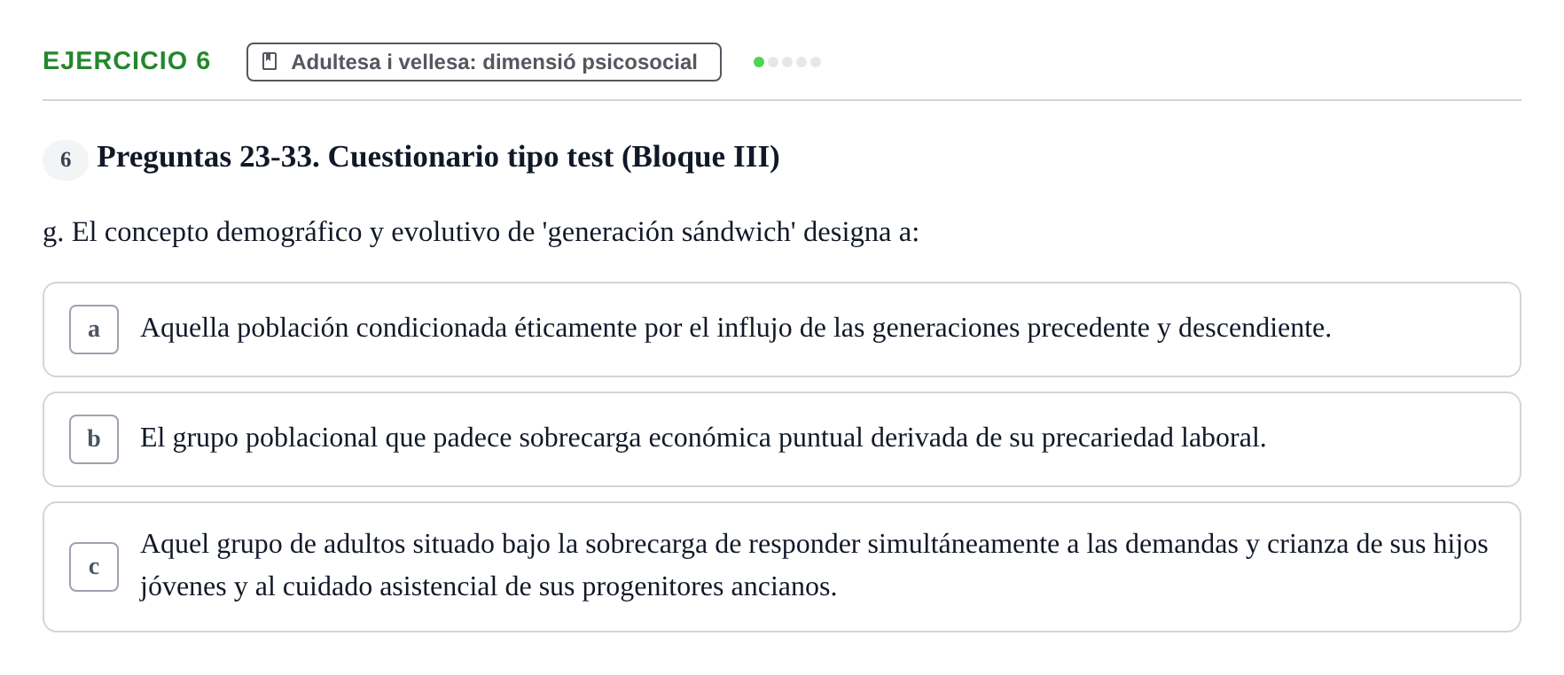 Enunciado: Ejercicio 6 - Adultesa i vellesa: dimensió psicosocial · Psicologia i Cicle Vital UVIC Examen de Repaso: Psicología del Ciclo Vital