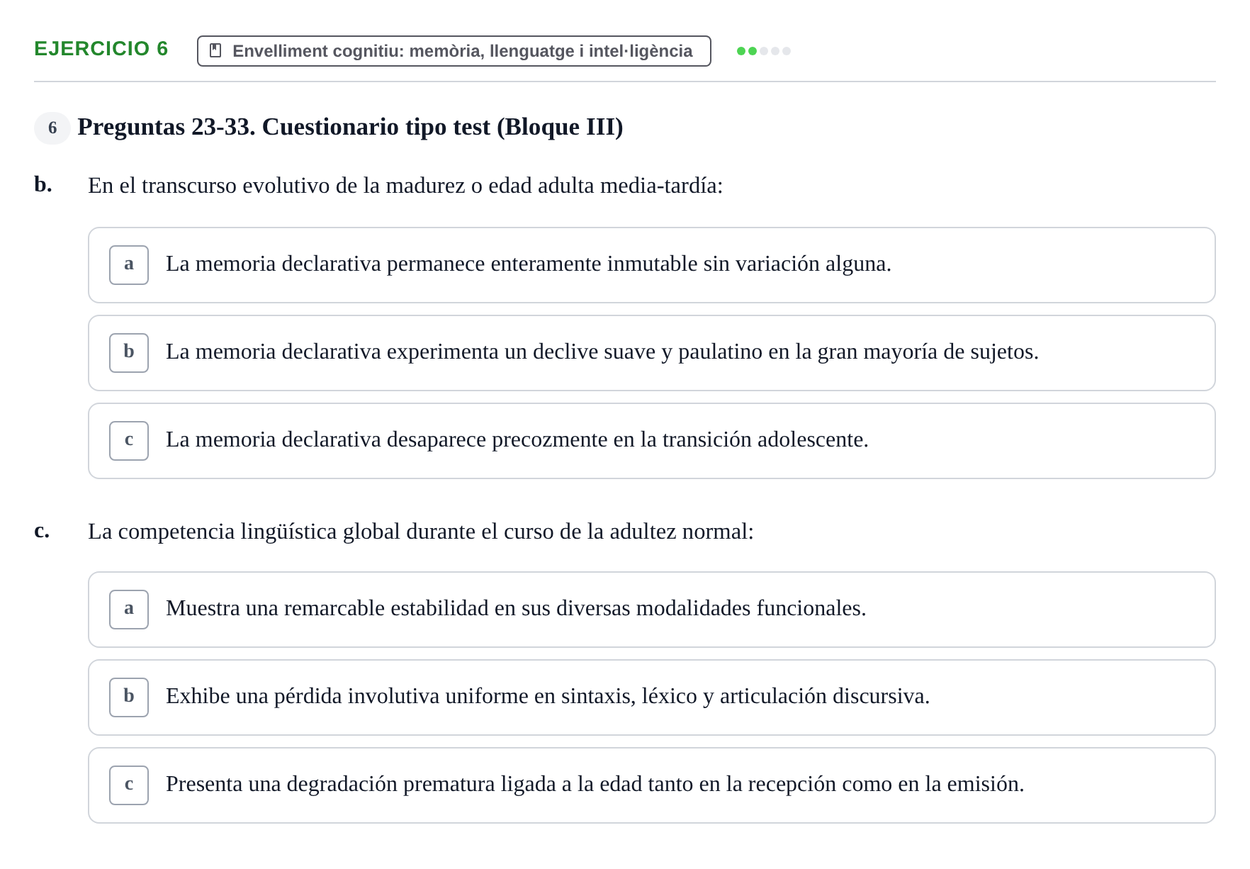 Enunciado: Ejercicio 6 - Envelliment cognitiu: memòria, llenguatge i i… · Psicologia i Cicle Vital UVIC Examen de Repaso: Psicología del Ciclo Vital