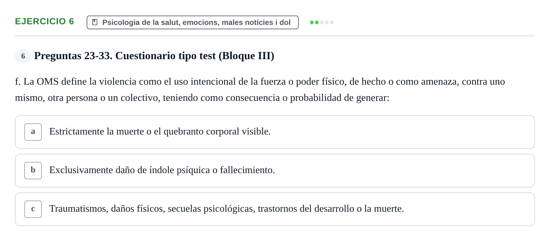 Enunciado: Ejercicio 6 - Psicologia de la salut, emocions, males notíc… · Psicologia i Cicle Vital UVIC Examen de Repaso: Psicología del Ciclo Vital