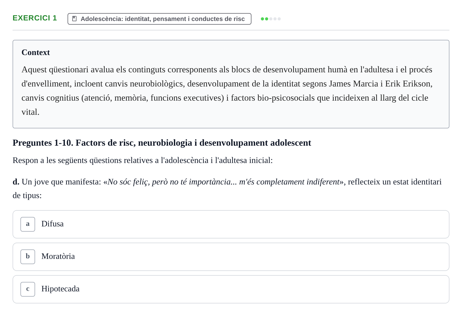 Enunciado: Ejercicio 1 - Adolescència: identitat, pensament i conducte… · Psicologia i Cicle Vital UVIC Examen Blocs 4 i 5: Adultesa i Envelliment