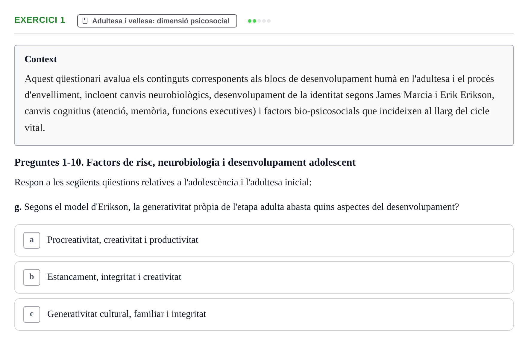 Enunciado: Ejercicio 1 - Adultesa i vellesa: dimensió psicosocial · Psicologia i Cicle Vital UVIC Examen Blocs 4 i 5: Adultesa i Envelliment