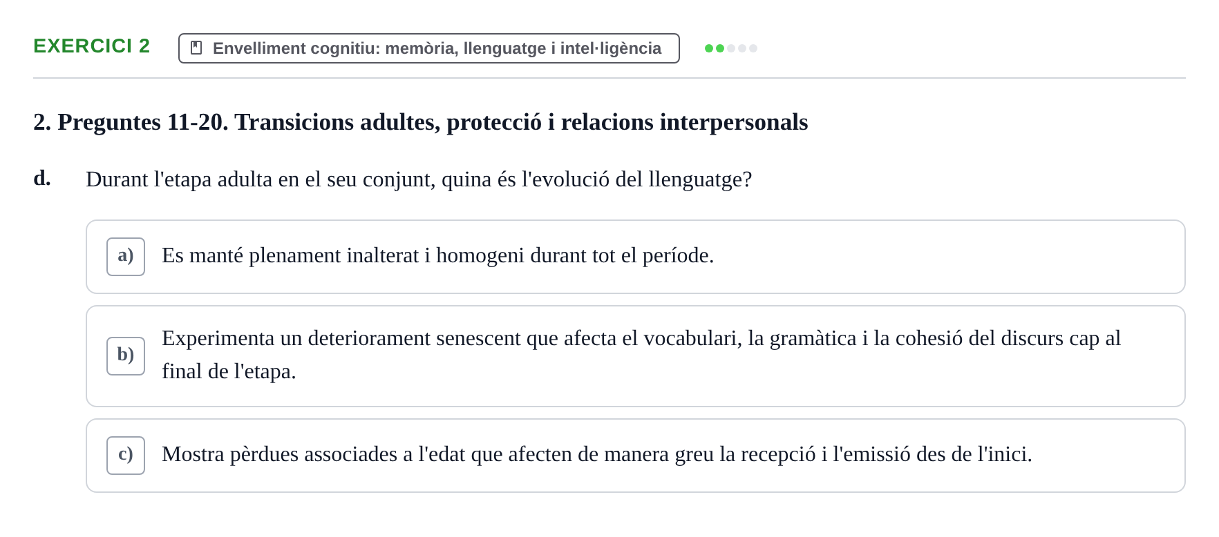 Enunciado: Ejercicio 2 - Envelliment cognitiu: memòria, llenguatge i i… · Psicologia i Cicle Vital UVIC Examen Blocs 4 i 5: Adultesa i Envelliment