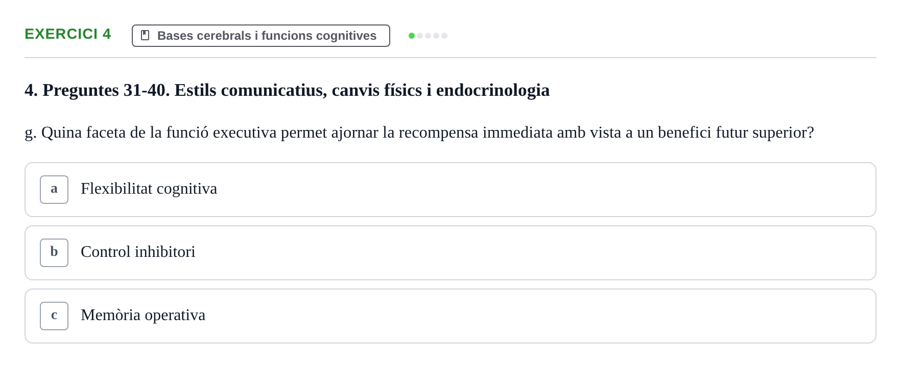 Enunciado: Ejercicio 4 - Bases cerebrals i funcions cognitives · Psicologia i Cicle Vital UVIC Examen Blocs 4 i 5: Adultesa i Envelliment