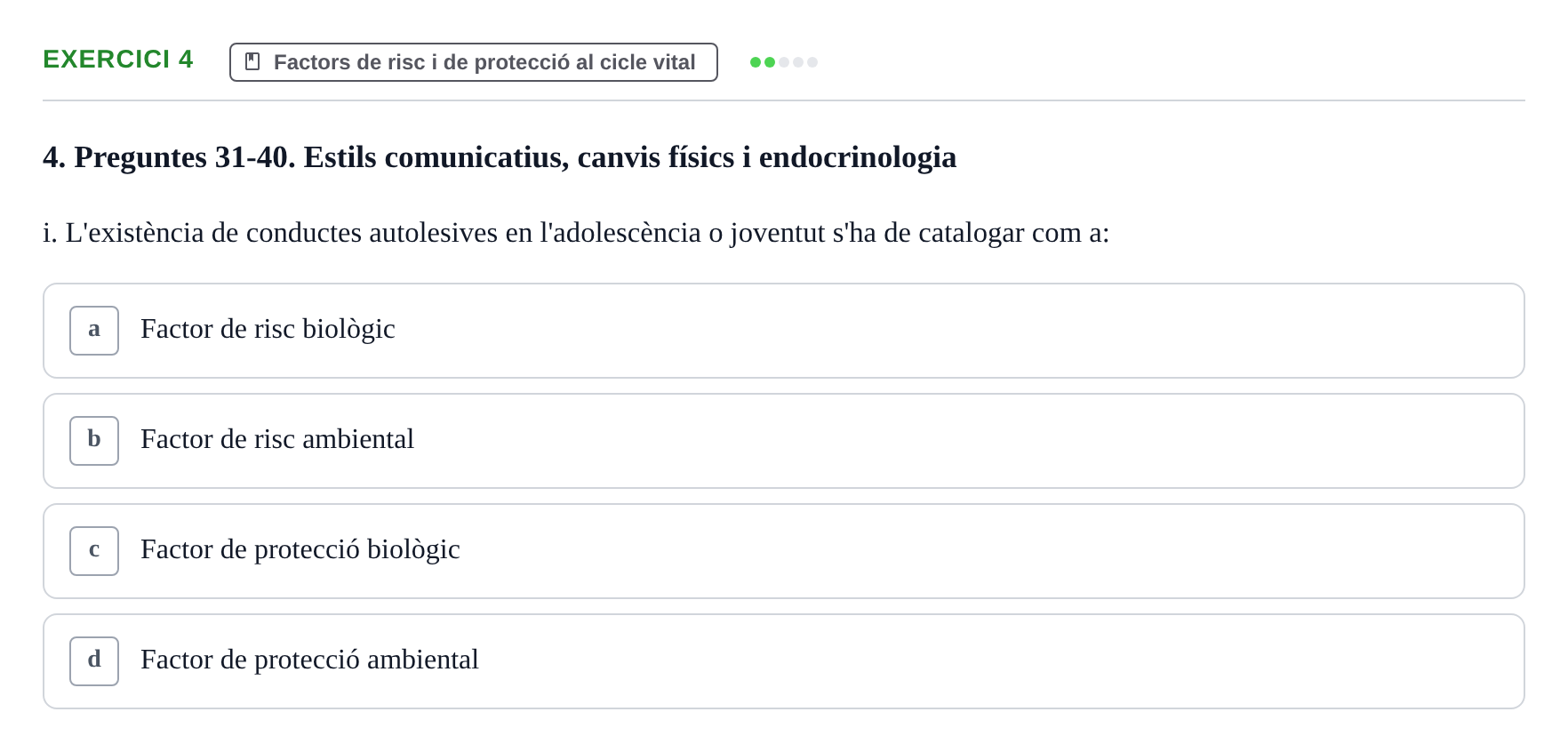Enunciado: Ejercicio 4 - Factors de risc i de protecció al cicle vital · Psicologia i Cicle Vital UVIC Examen Blocs 4 i 5: Adultesa i Envelliment