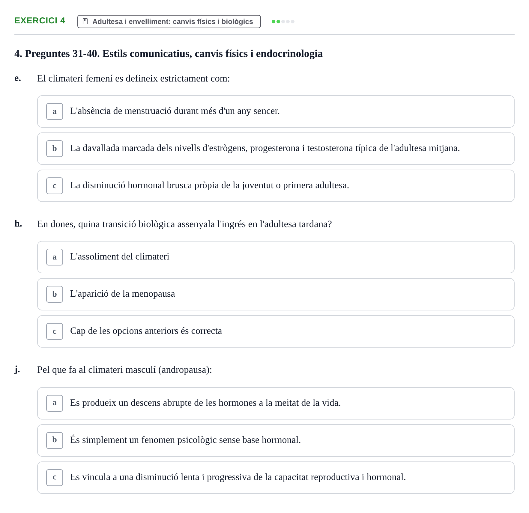 Enunciado: Ejercicio 4 - Adultesa i envelliment: canvis físics i biolò… · Psicologia i Cicle Vital UVIC Examen Blocs 4 i 5: Adultesa i Envelliment