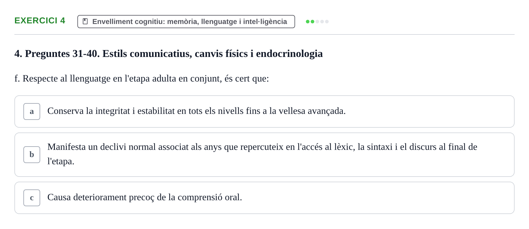 Enunciado: Ejercicio 4 - Envelliment cognitiu: memòria, llenguatge i i… · Psicologia i Cicle Vital UVIC Examen Blocs 4 i 5: Adultesa i Envelliment
