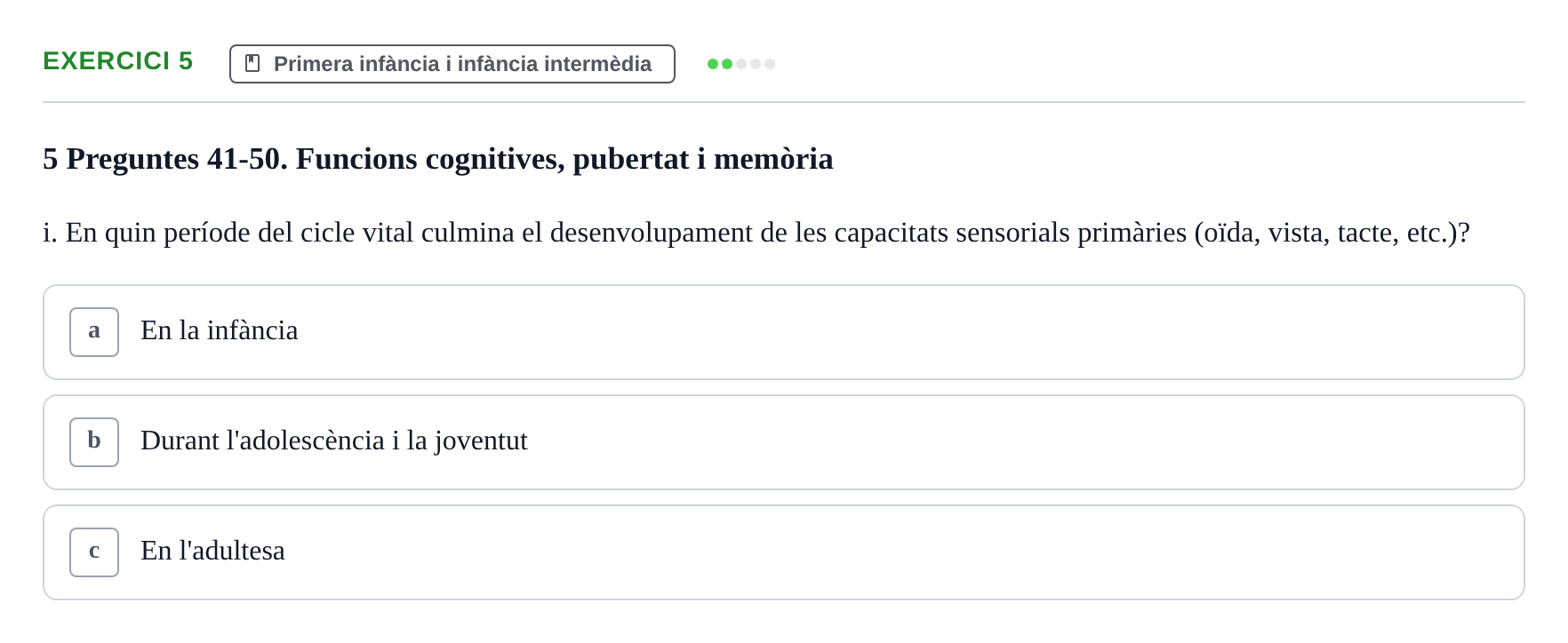 Enunciado: Ejercicio 5 - Primera infància i infància intermèdia · Psicologia i Cicle Vital UVIC Examen Blocs 4 i 5: Adultesa i Envelliment