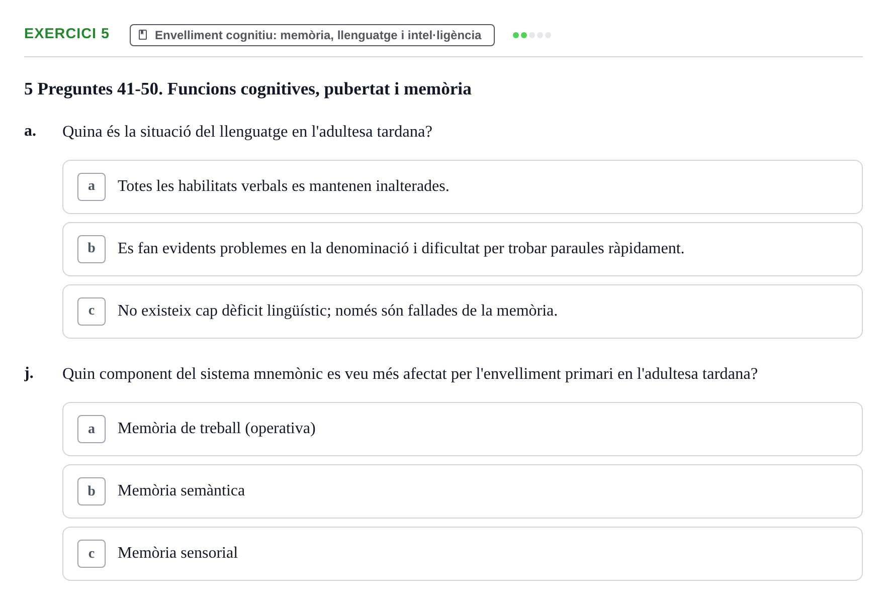 Enunciado: Ejercicio 5 - Envelliment cognitiu: memòria, llenguatge i i… · Psicologia i Cicle Vital UVIC Examen Blocs 4 i 5: Adultesa i Envelliment