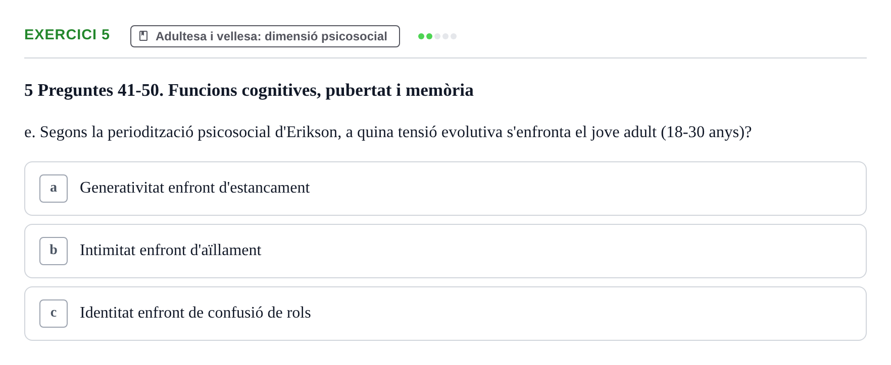 Enunciado: Ejercicio 5 - Adultesa i vellesa: dimensió psicosocial · Psicologia i Cicle Vital UVIC Examen Blocs 4 i 5: Adultesa i Envelliment