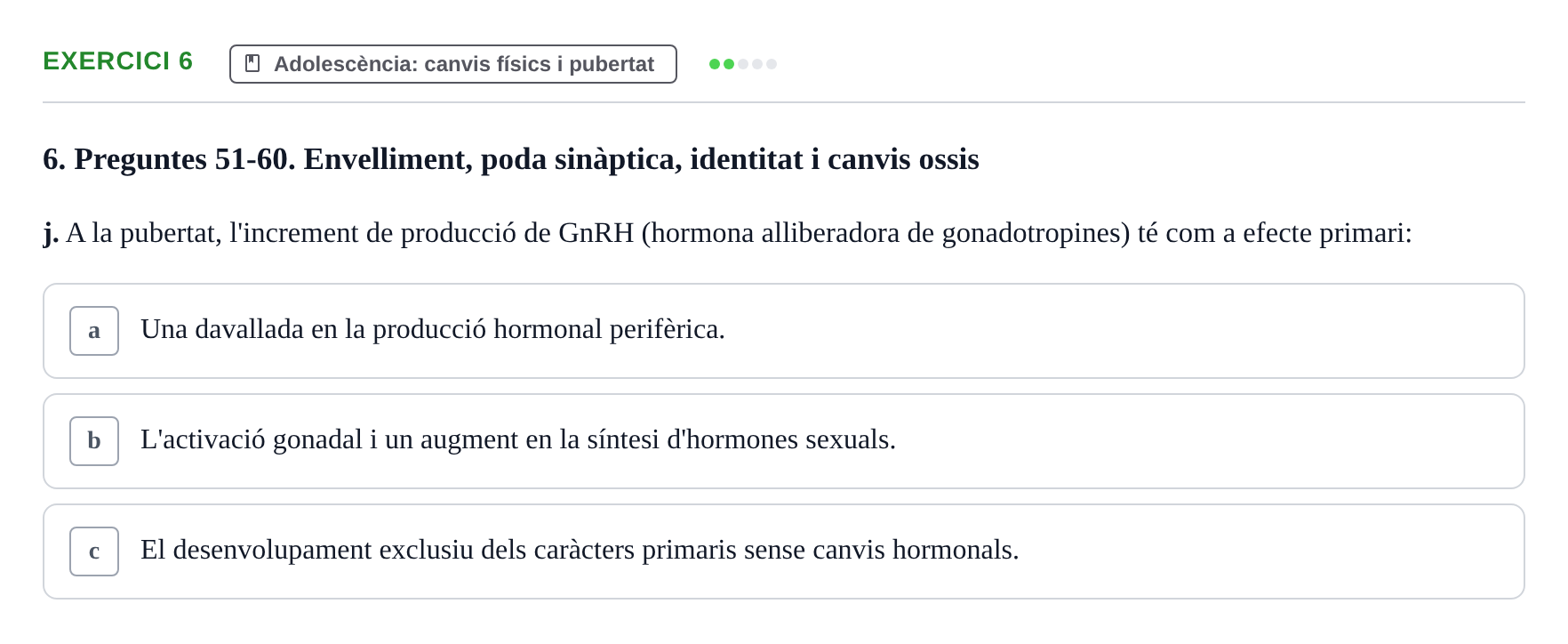 Enunciado: Ejercicio 6 - Adolescència: canvis físics i pubertat · Psicologia i Cicle Vital UVIC Examen Blocs 4 i 5: Adultesa i Envelliment